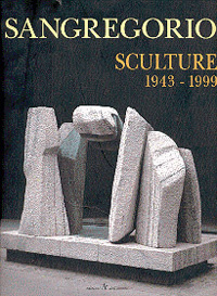 Rosci M. - Sangregorio Sculture 1943-1999