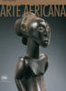 Bassani E. - Arte Africana