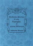 Lodetti Giacomo & Giorgio, Muccioli Cristina - Archivio Storico di una Famiglia di Librai Milanesi Libreria Bocca dal XVIII secolo Historical Archive of a Milanese Bookseller Family ITA-ING