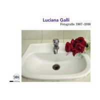 Luciana Galli Fotografie 1967-2016