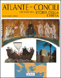 AA.VV. - Atlante dei Concili e dei sinodi nella storia della chiesa