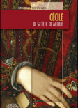 Cécile di sete e di acque